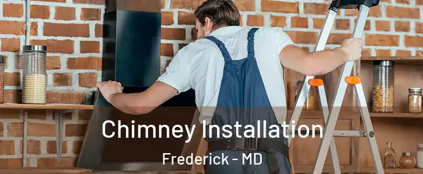  Chimney Installation Frederick - MD