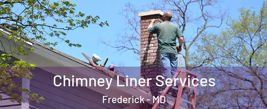  Chimney Liner Services Frederick - MD