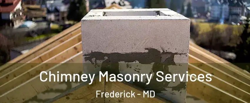  Chimney Masonry Services Frederick - MD