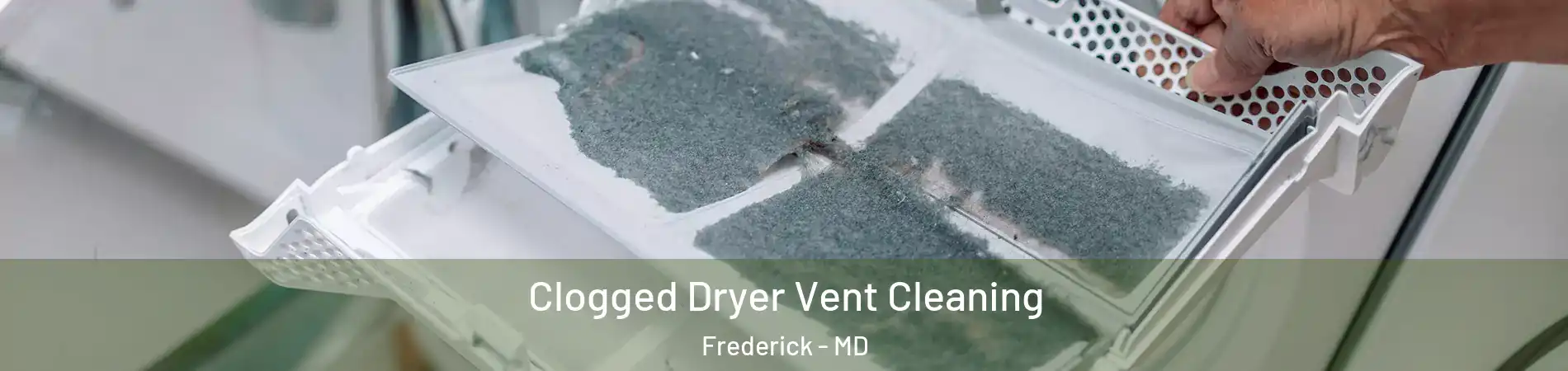  Clogged Dryer Vent Cleaning Frederick - MD