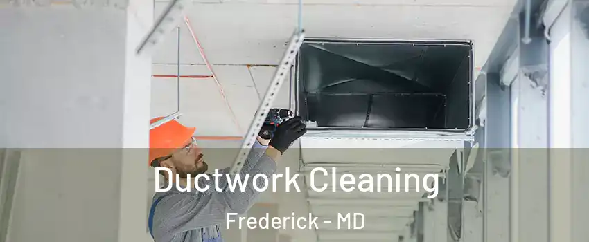  Ductwork Cleaning Frederick - MD