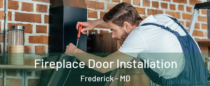  Fireplace Door Installation Frederick - MD