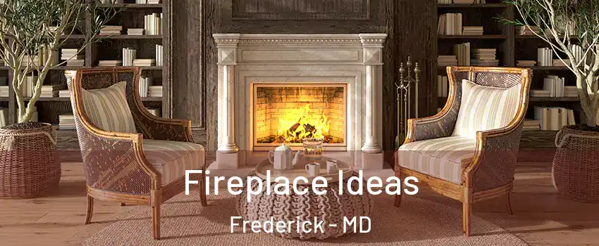  Fireplace Ideas Frederick - MD