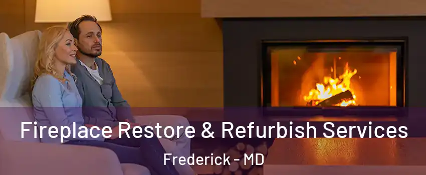  Fireplace Restore & Refurbish Services Frederick - MD