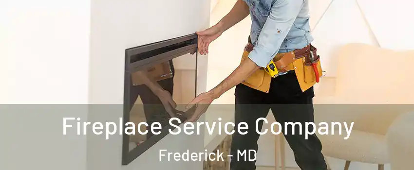 Fireplace Service Company Frederick - MD