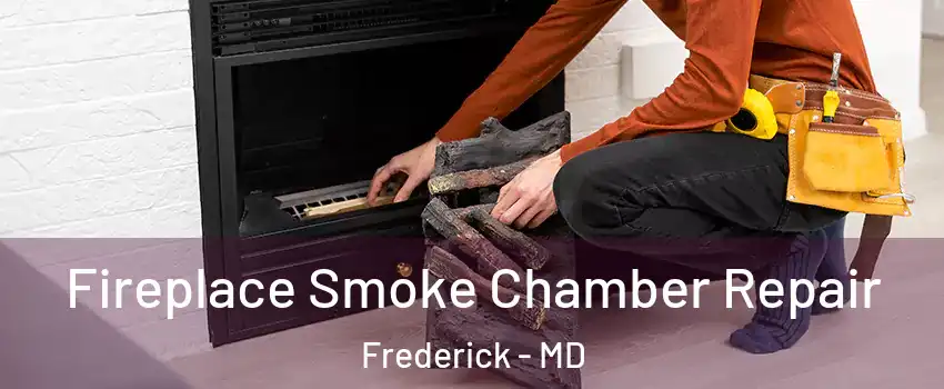  Fireplace Smoke Chamber Repair Frederick - MD
