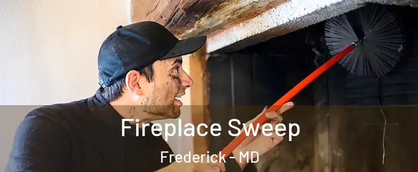  Fireplace Sweep Frederick - MD