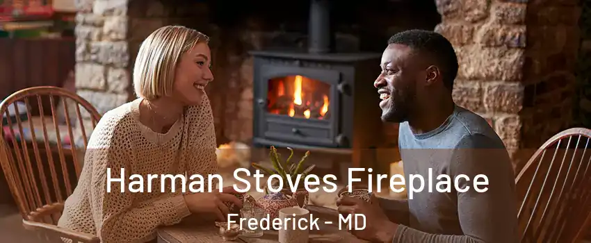  Harman Stoves Fireplace Frederick - MD