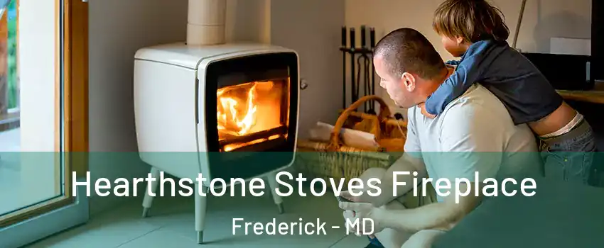  Hearthstone Stoves Fireplace Frederick - MD