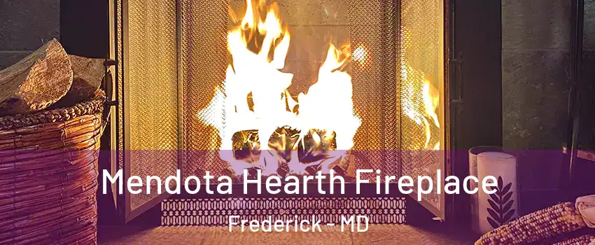  Mendota Hearth Fireplace Frederick - MD