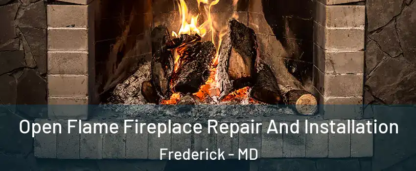  Open Flame Fireplace Repair And Installation Frederick - MD