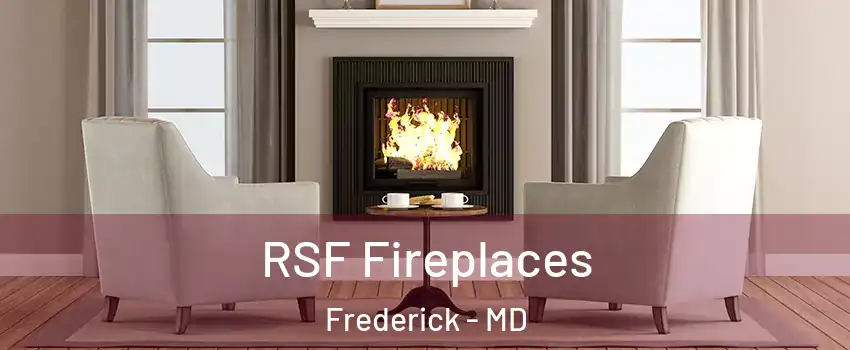  RSF Fireplaces Frederick - MD