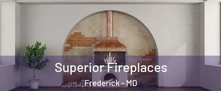  Superior Fireplaces Frederick - MD
