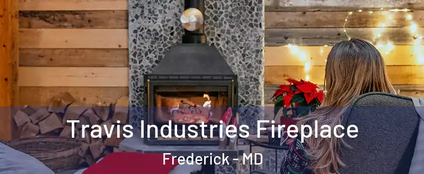  Travis Industries Fireplace Frederick - MD